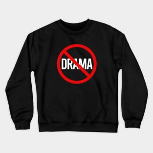 NO DRAMA ALLOWED Crewneck Sweatshirt